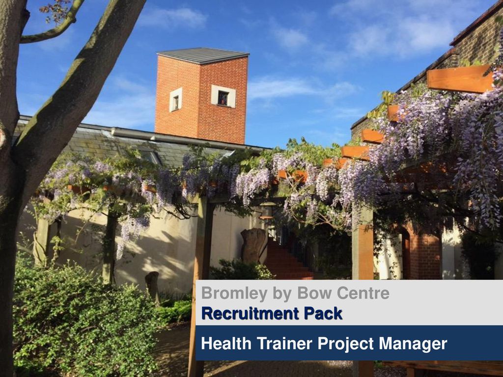 Bromley By Bow Centre Recruitment Pack Health Trainer Project Manager